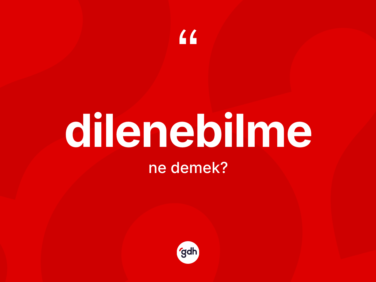 Dilenebilme ne demek? Dilenebilmenin TDK'ya göre anlamı nedir?