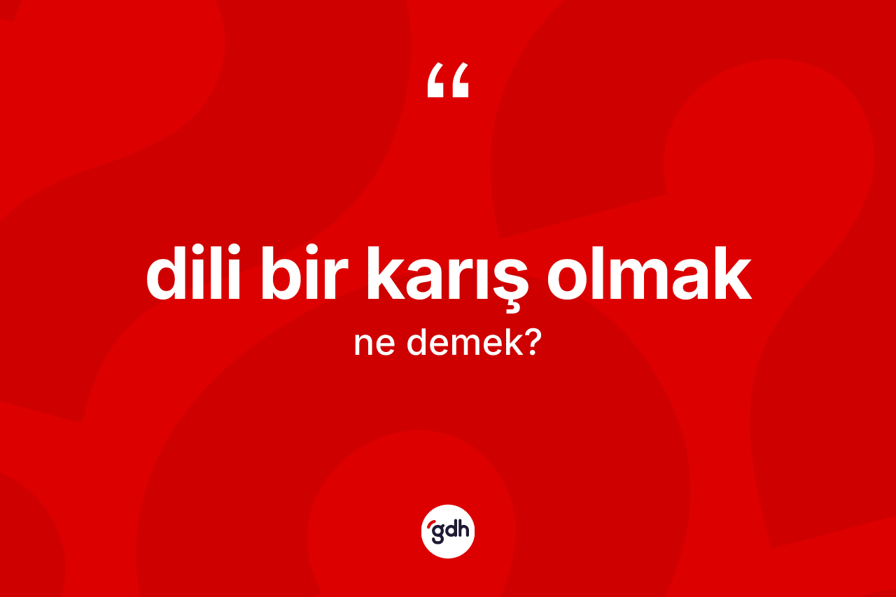 Dili bir karış olmak ne anlama gelir? Dili bir karış olmak sözü nerede kullanılır?