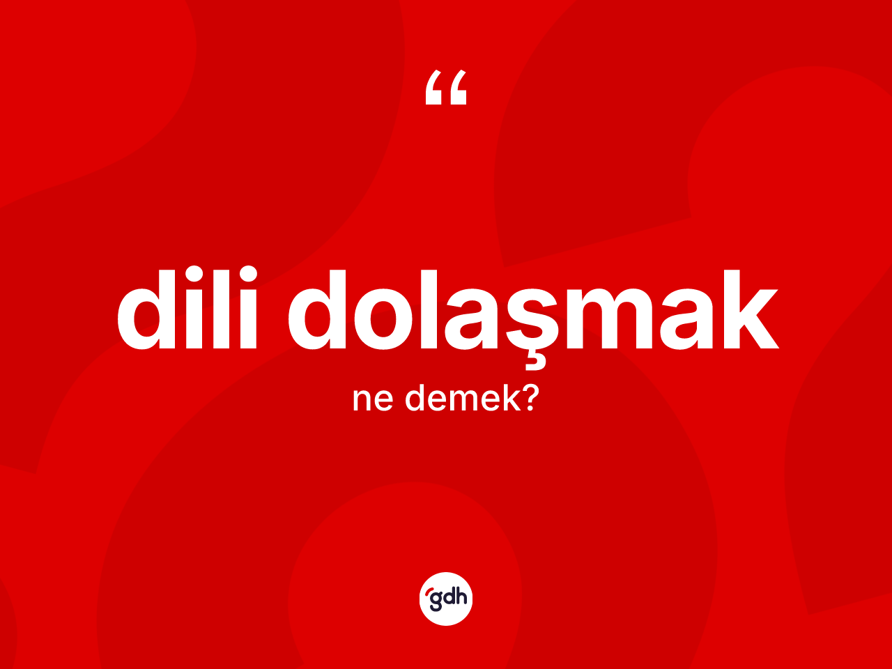 Dili dolaşmak ifadesinin kısaca tanımı nedir? Dili dolaşmak ifadesi nerede kullanılır?