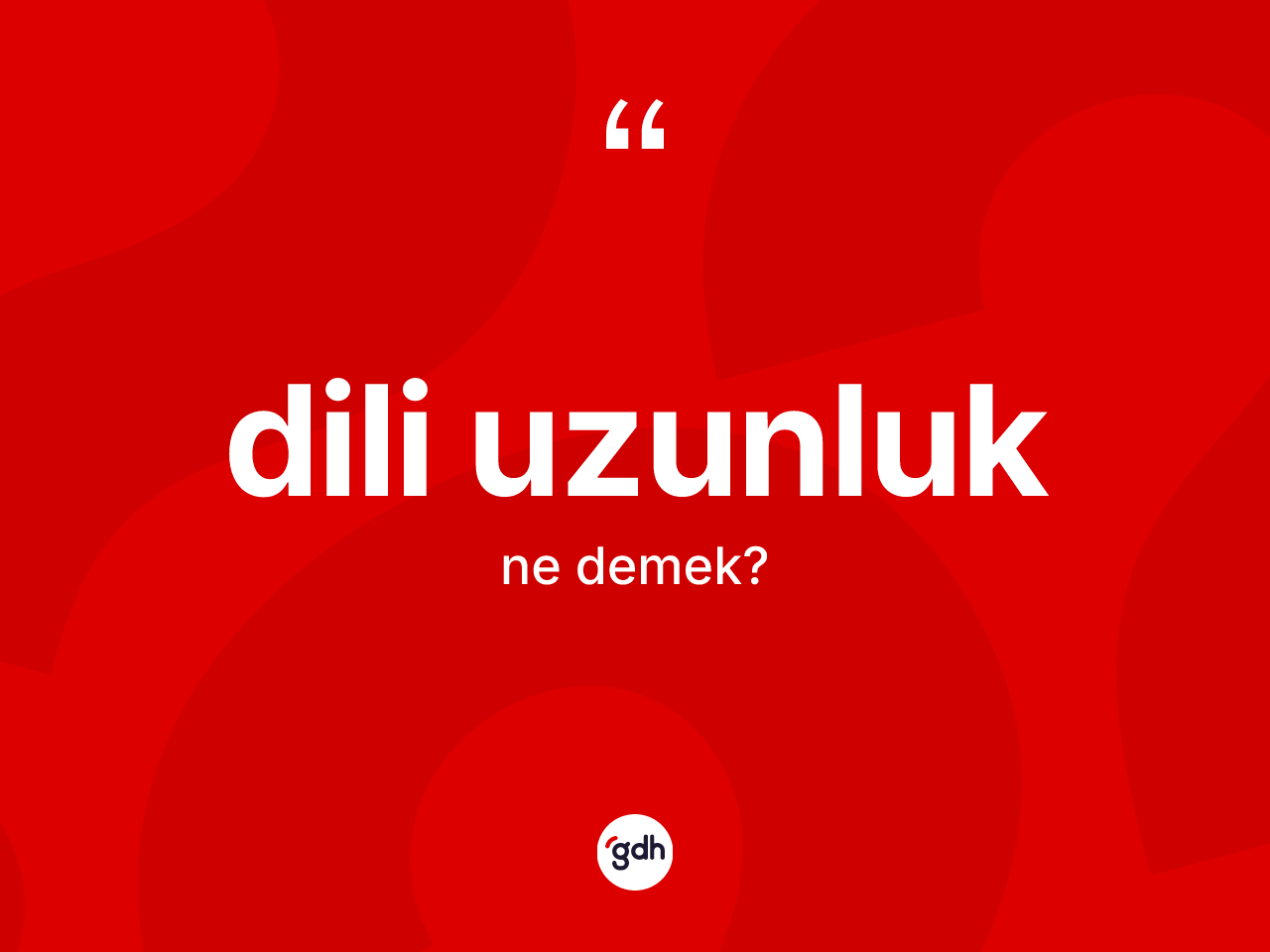 Dili uzunluk ne anlama gelir? Dili uzunluk kelimesinin özellikleri nelerdir?