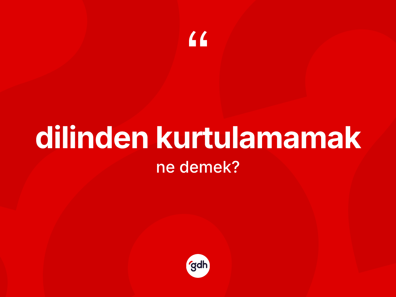 Dilinden kurtulamamak ifadesinin sözlükteki anlamı nedir? Dilinden kurtulamamak ifadesi nerede kullanılır?
