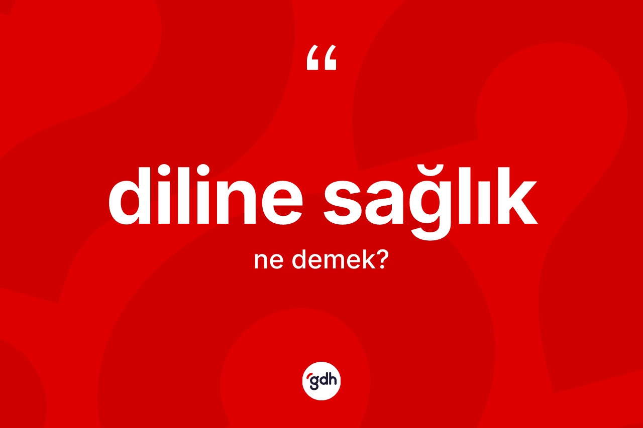 Diline sağlık ifadesinin kısaca tanımı nedir?