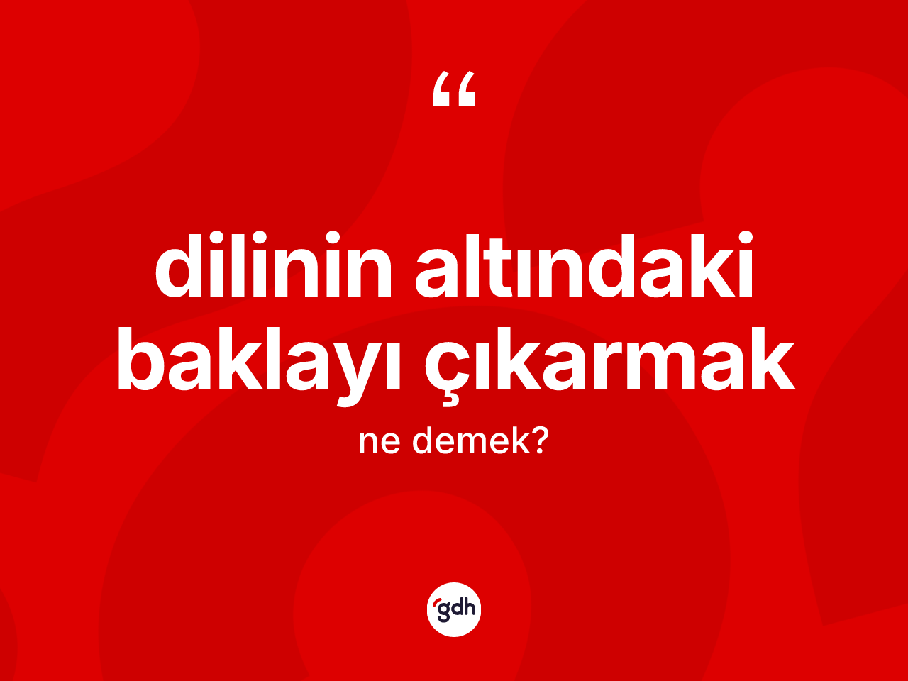 Dilinin altındaki baklayı çıkarmak ifadesinin kısaca anlamı nedir? Dilinin altındaki baklayı çıkarmak ifadesi nerede kullanılır?