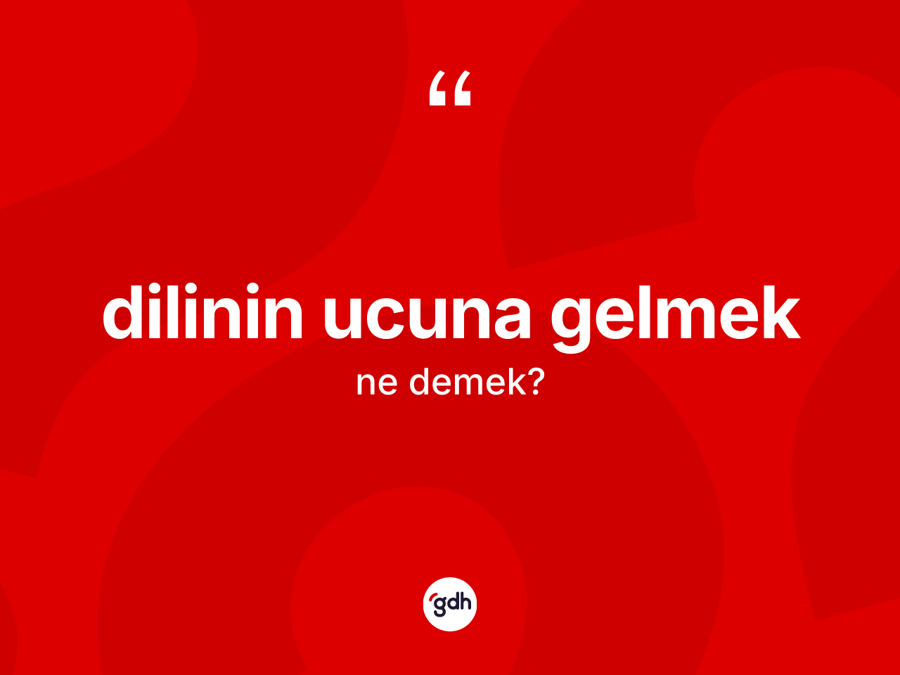 Dilinin ucuna gelmek ifadesinin tanımı nedir? Dilinin ucuna gelmek ifadesinin TDK tanımı nedir?