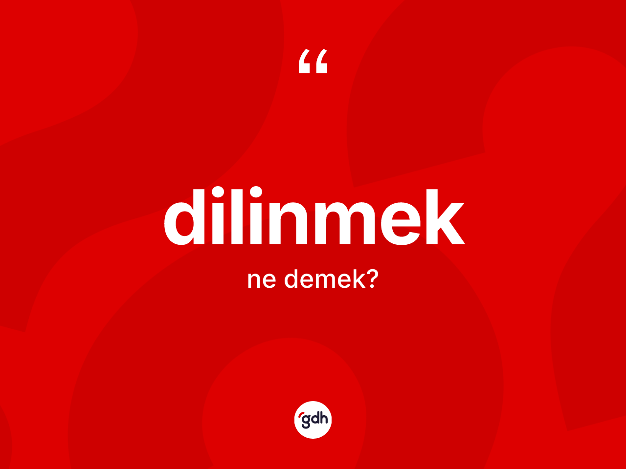 Dilinmek kelimesinin anlamı nedir? Dilinmek kelimesinin kaç farklı anlamı var?