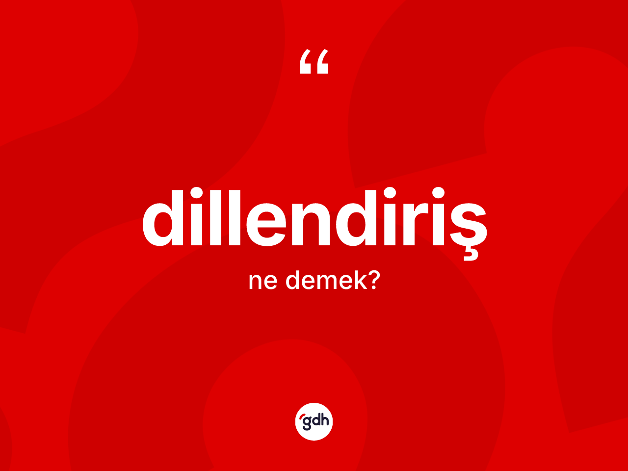Dillendiriş kelimesi ne anlama gelir? Dillendiriş kelimesinin TDK'ya göre açıklaması nedir?
