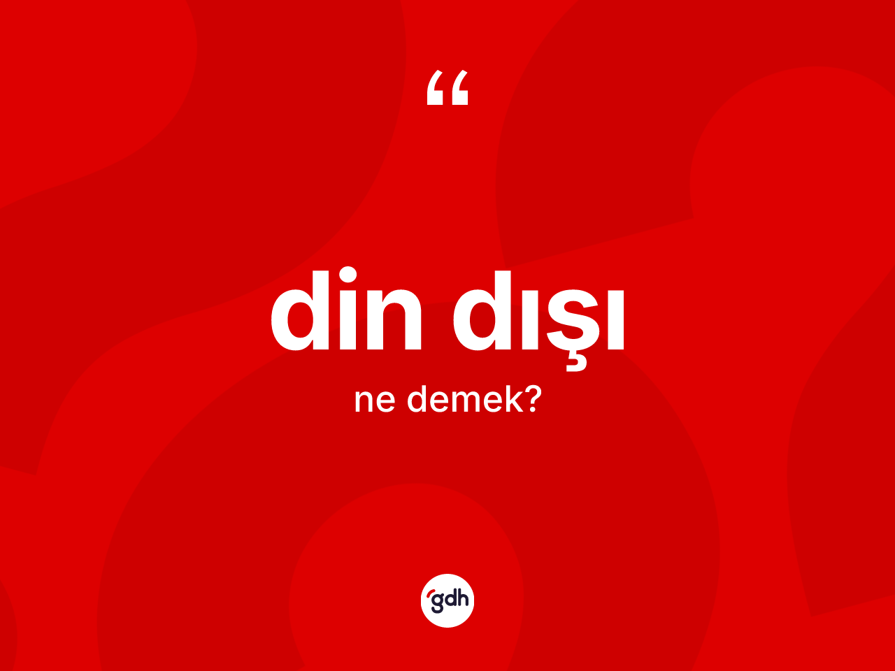 Din dışı ne anlama gelir? Din dışı kelimesinin TDK anlamı nedir?