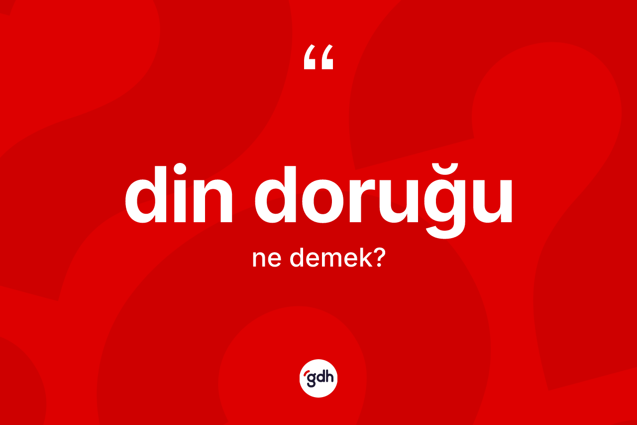 Din doruğu kelimesi ne anlama gelir? Din doruğunun sözlükteki anlamı nedir?