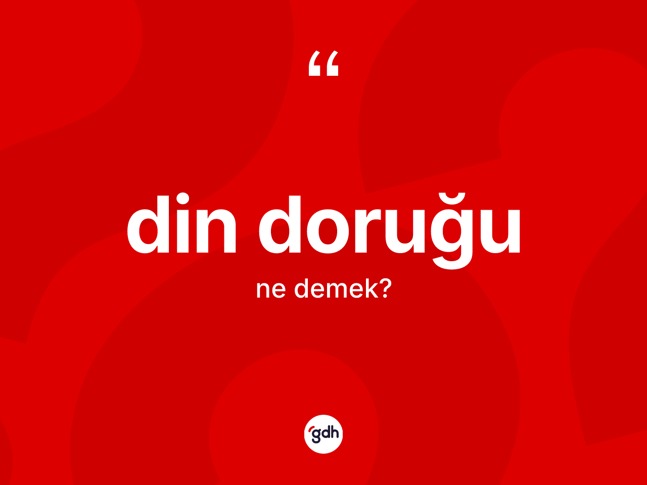Din doruğu kelimesi ne anlama gelir? Din doruğunun sözlükteki anlamı nedir?