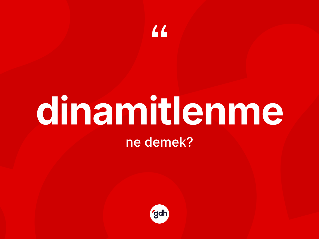 Dinamitlenme kelimesinin anlamı nedir? Dinamitlenme kelimesinin kaç farklı anlamı var?