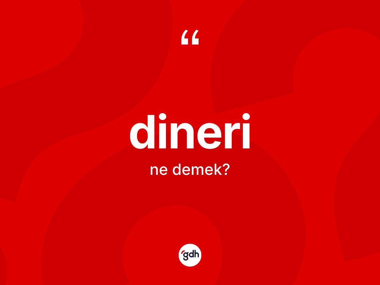 Dineri kelimesinin sözlükteki tanımı nedir? Dineri kelimesinin TDK'ya göre açıklaması nedir?
