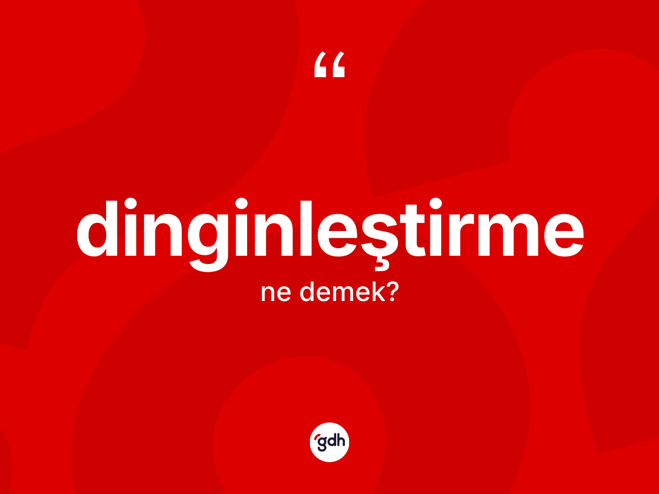Dinginleştirme nedir? Dinginleştirme kelimesinin TDK anlamı nedir?