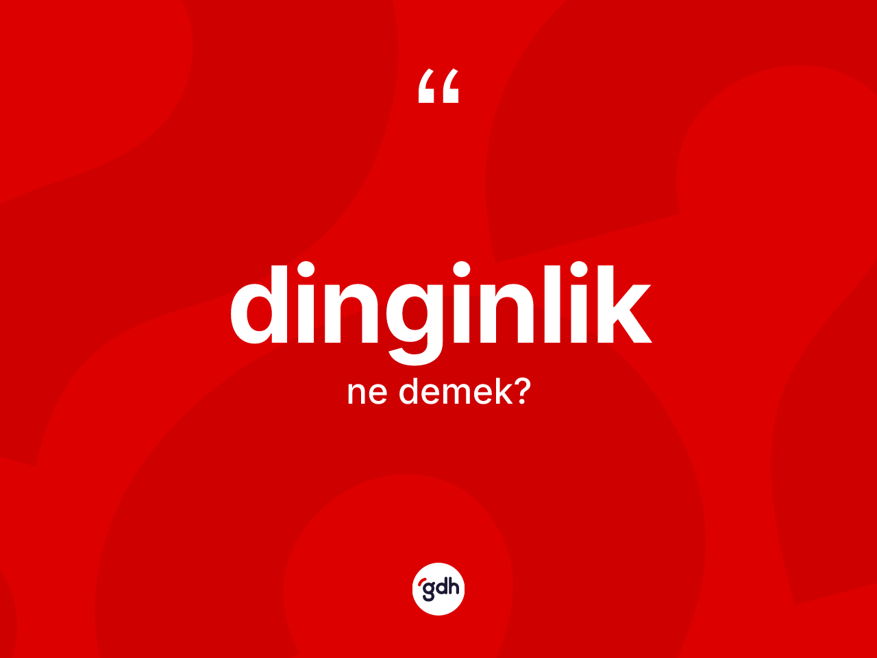 Dinginlik kelimesi ne demek? Dinginliğin kısaca tanımı nedir?