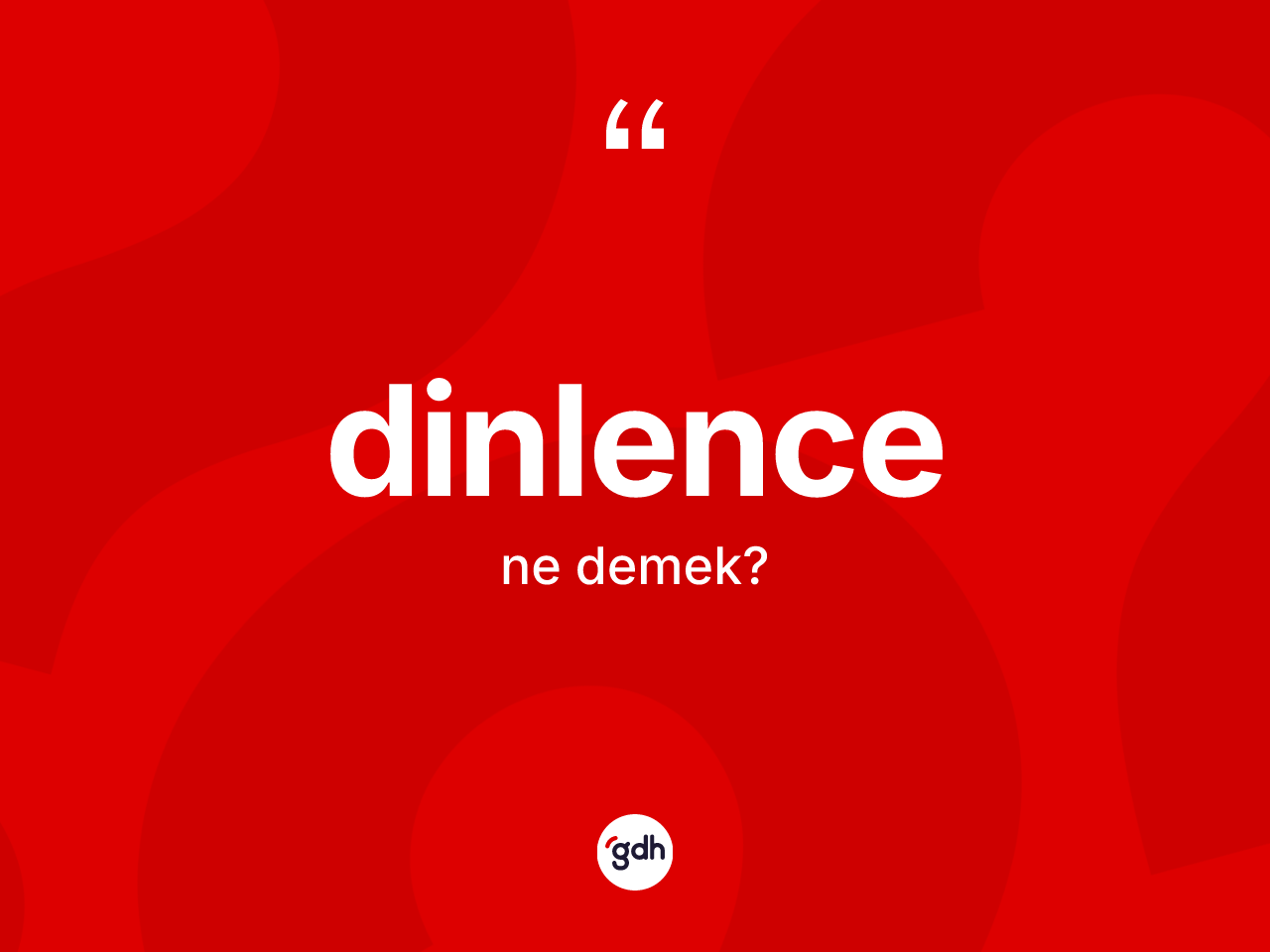 Dinlence kelimesi ne anlama gelir? Dinlence kelimesinin TDK anlamı nedir?
