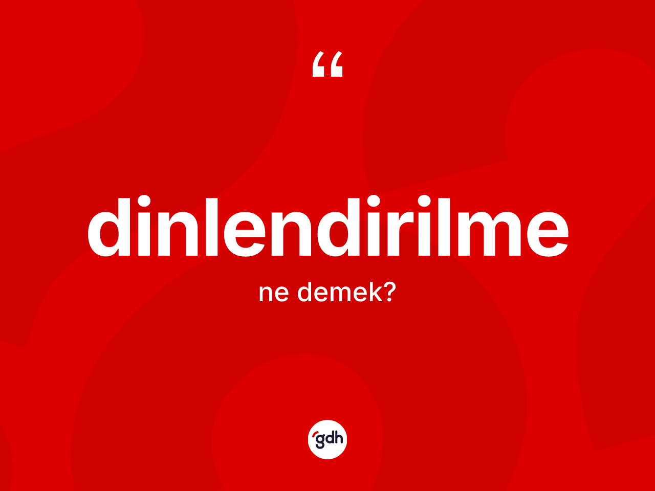 Dinlendirilme kelimesinin sözlükteki tanımı nedir? Dinlendirilmenin sözlükteki anlamı nedir?
