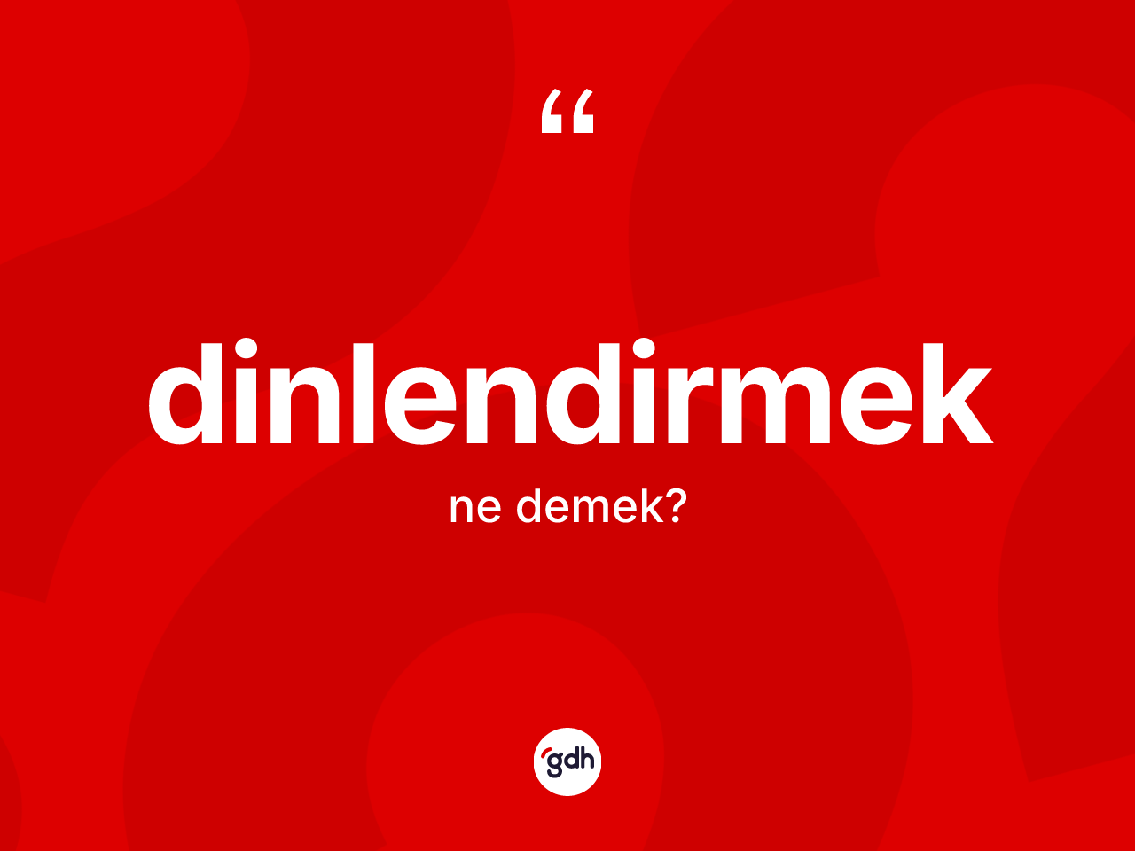 Dinlendirmek kelimesinin anlamı nedir? Dinlendirmek kelimesinin TDK'ya göre açıklaması nedir?