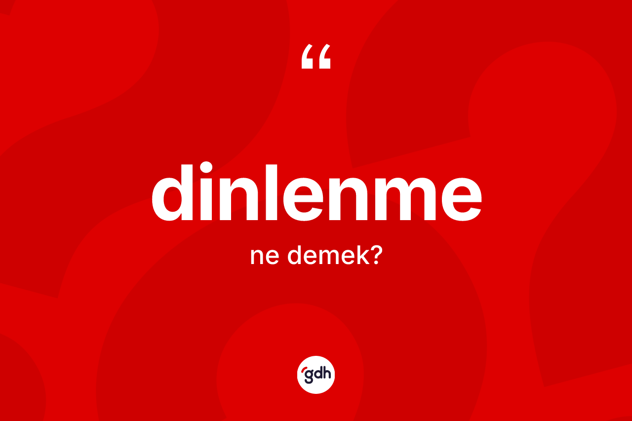 Dinlenme kelimesi ne demek?