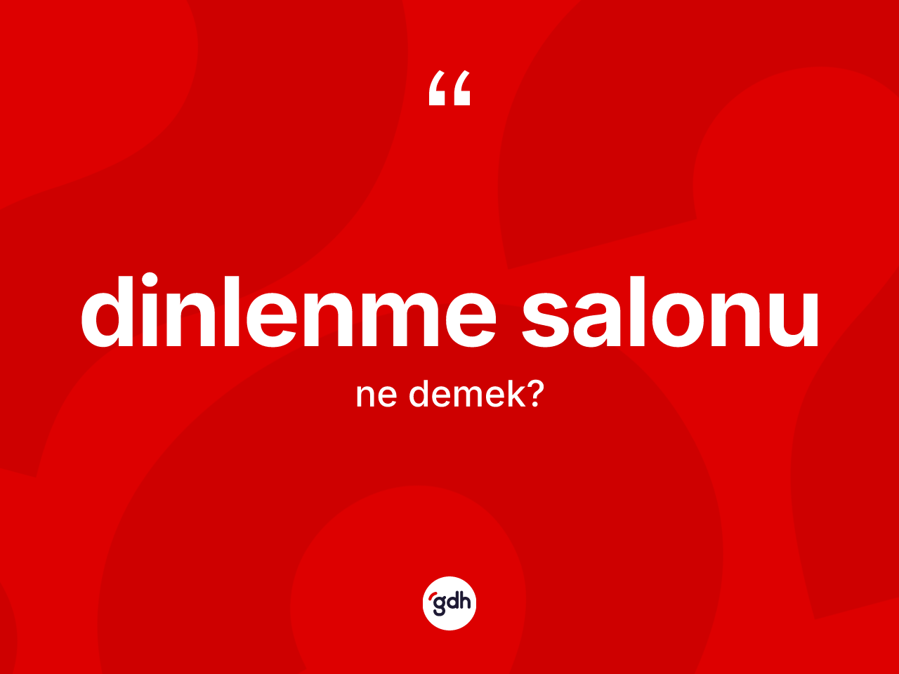 Dinlenme salonu kelimesinin sözlükteki tanımı nedir? Dinlenme salonunun kısaca tanımı nedir?