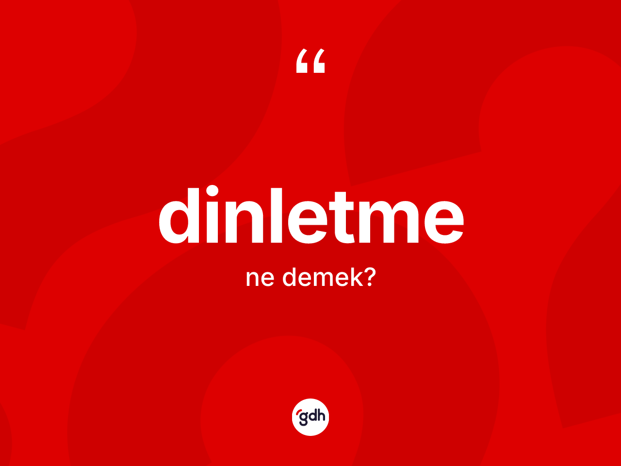 Dinletme ne demek? Dinletme kelimesinin TDK'ya göre açıklaması nedir?
