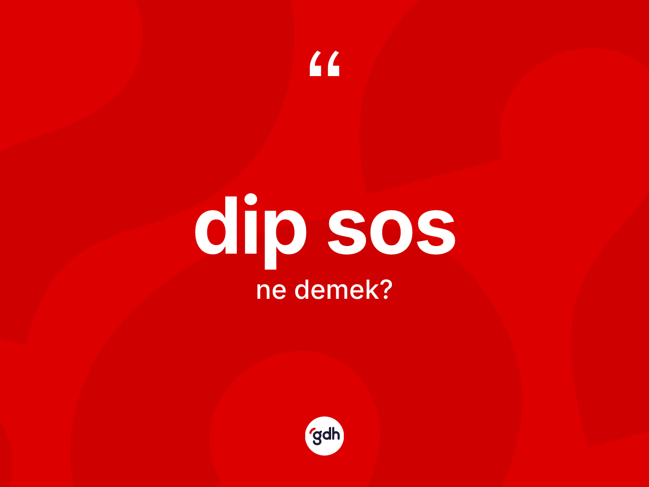 Dip sos kelimesi ne demek? Dip sosun TDK'ya göre anlamı nedir?