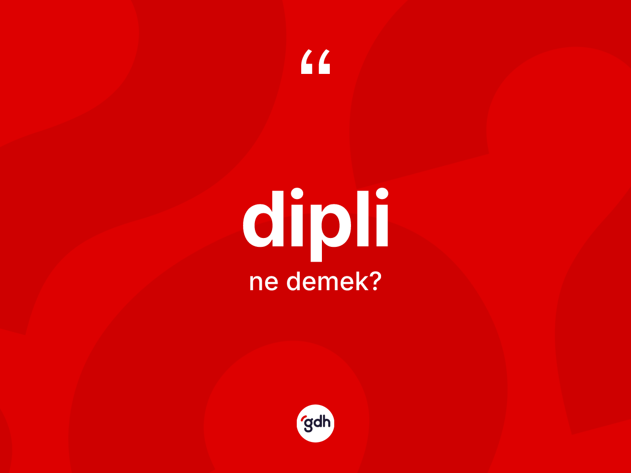 Dipli kelimesi ne demek? Diplinin TDK'ya göre anlamı nedir?