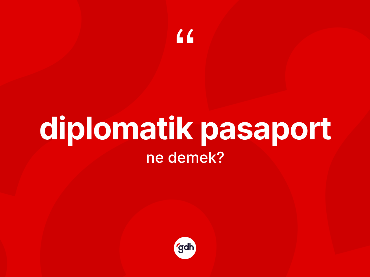 Diplomatik pasaport ne anlama gelir? Diplomatik pasaport kelimesinin TDK'ya göre açıklaması nedir?