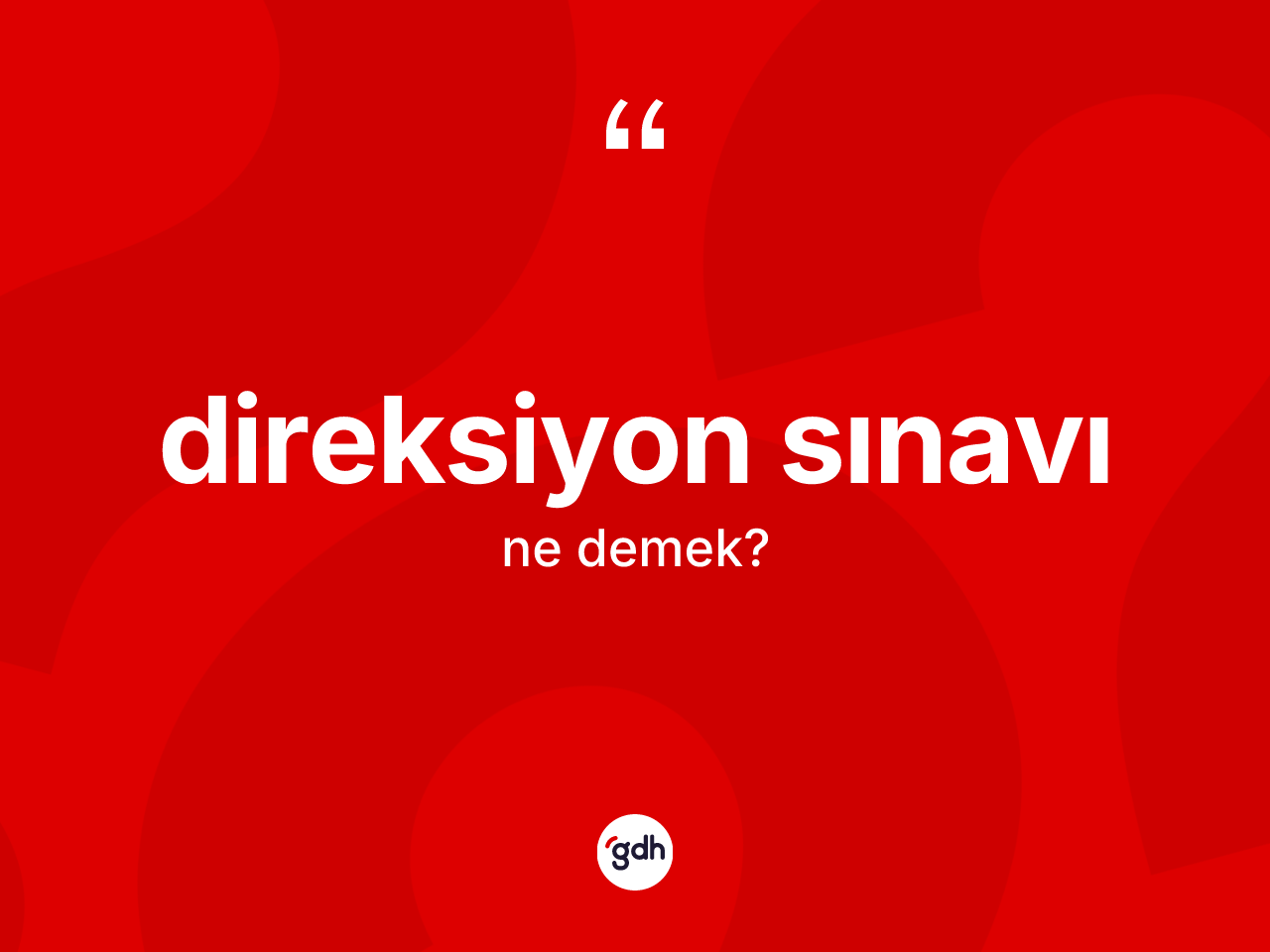 Direksiyon sınavı kelimesinin tanımı nedir? Direksiyon sınavının kısaca tanımı nedir?