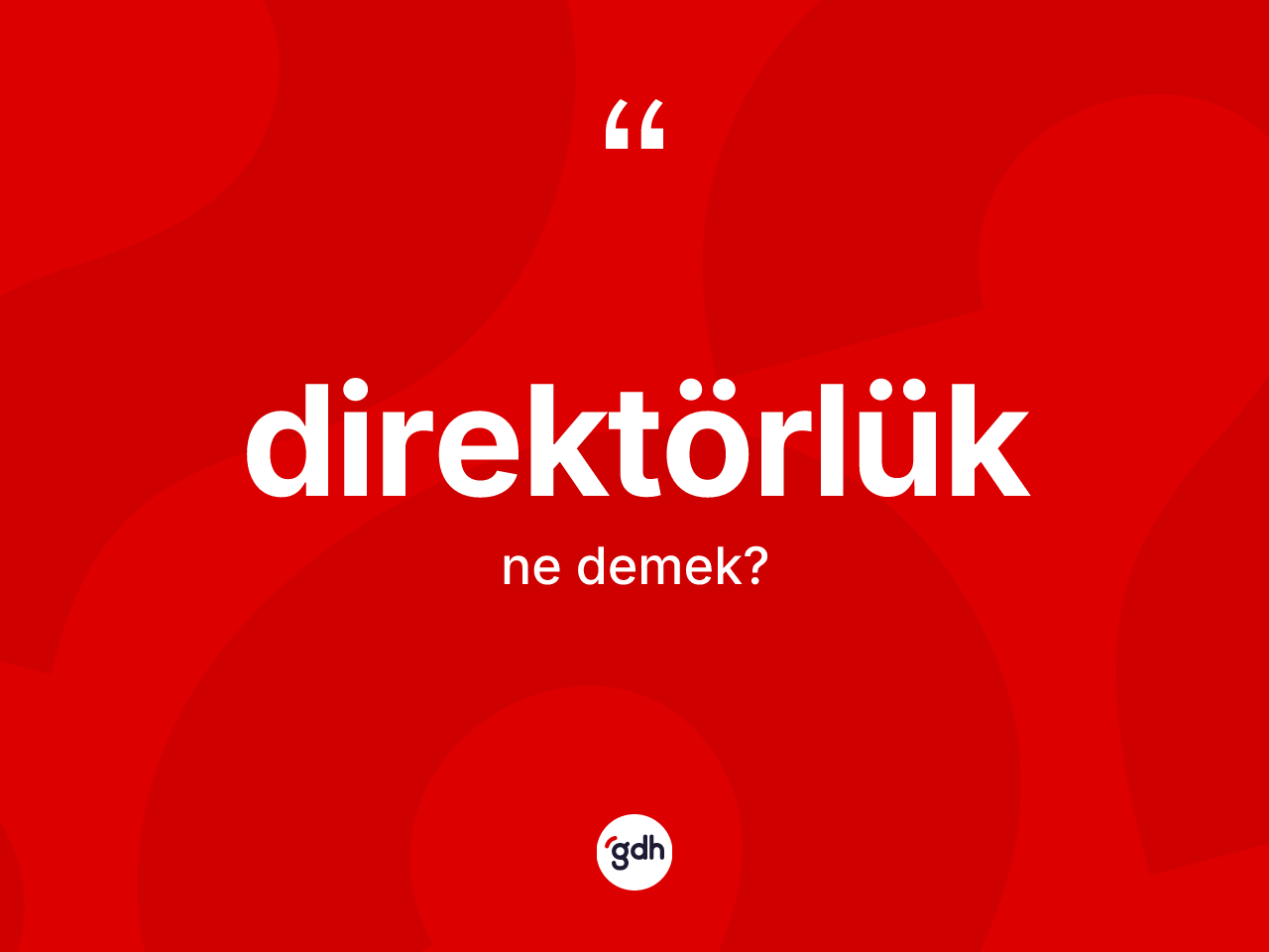 Direktörlük kelimesinin tanımı nedir? Direktörlüğün halk arasındaki kullanımı nasıldır?