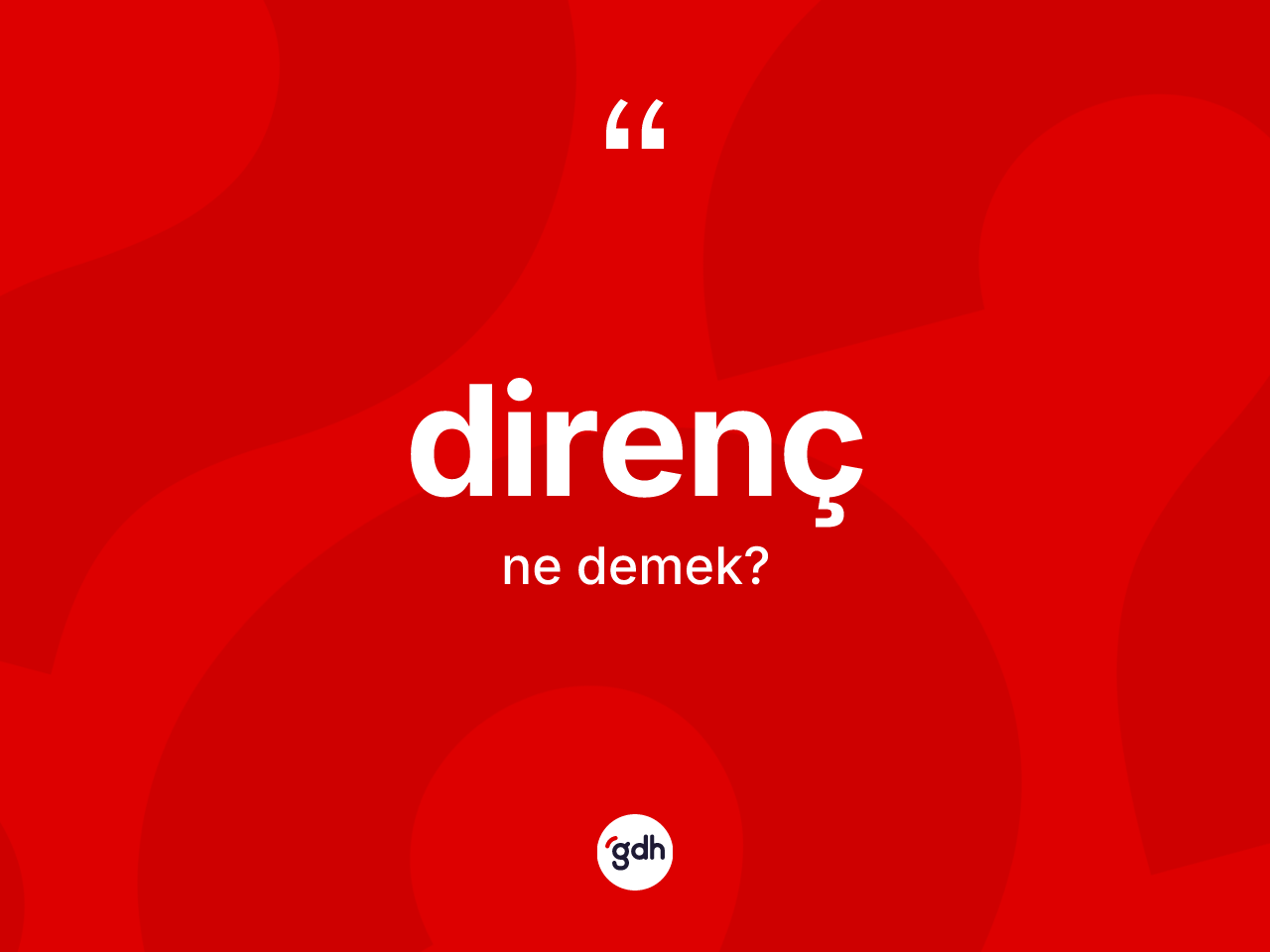Direnç kelimesinin sözlükteki tanımı nedir? Direncin TDK'ya göre anlamı nedir?