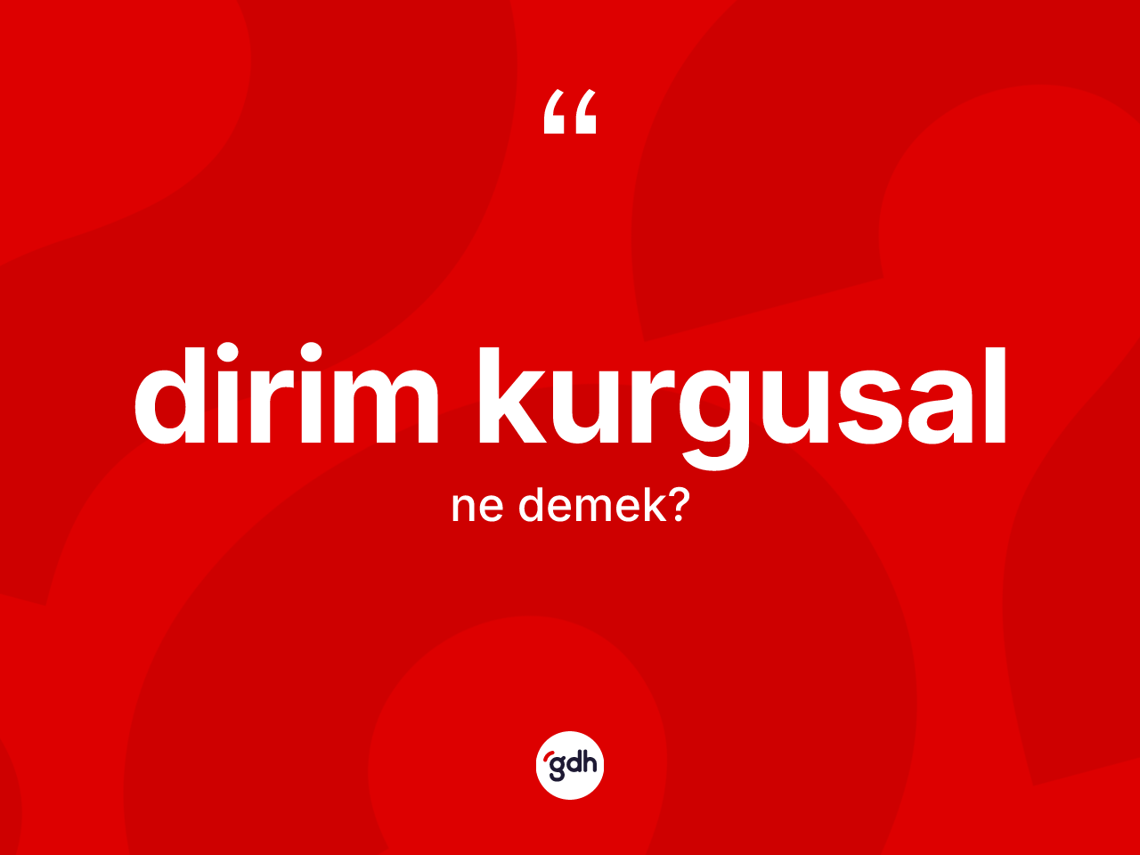Dirim kurgusal kelimesinin sözlükteki tanımı nedir? Dirim kurgusal kelimesinin TDK anlamı nedir?