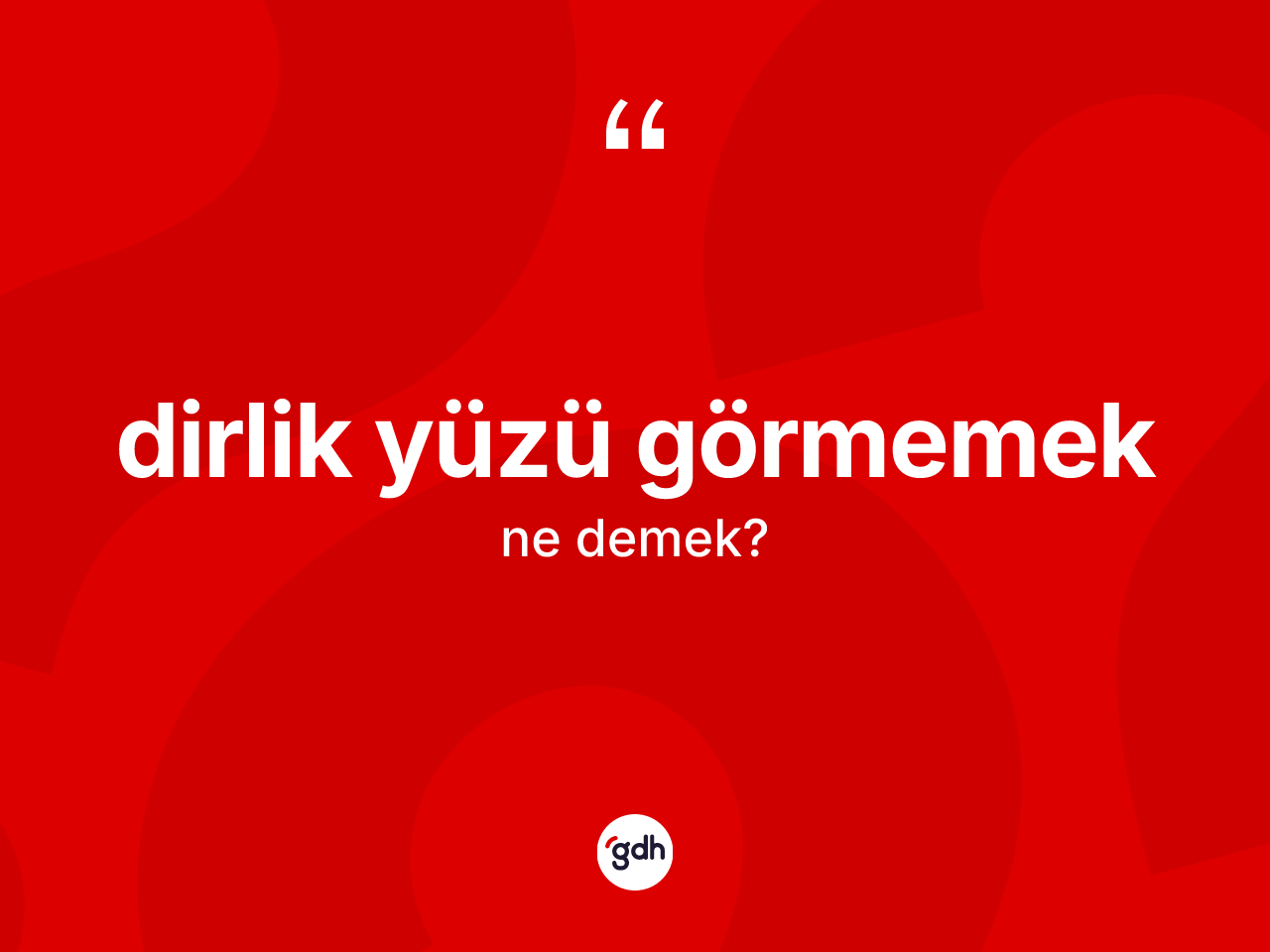 Dirlik yüzü görmemek sözü ne demek? Dirlik yüzü görmemek ifadesi hangi durumlarda kullanılır