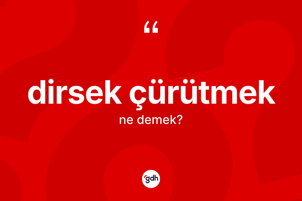 Dirsek çürütmek sözü neyi anlatır? Dirsek çürütmek sözünün TDK anlamı nedir?