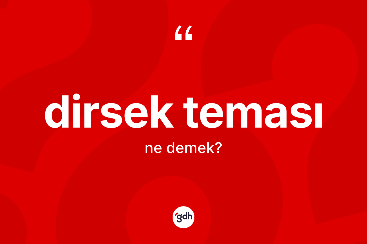 Dirsek teması kelimesinin tanımı nedir?