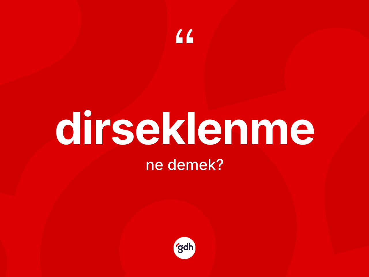 Dirseklenme kelimesi ne demek? Dirseklenme kelimesinin TDK'ya göre açıklaması nedir?