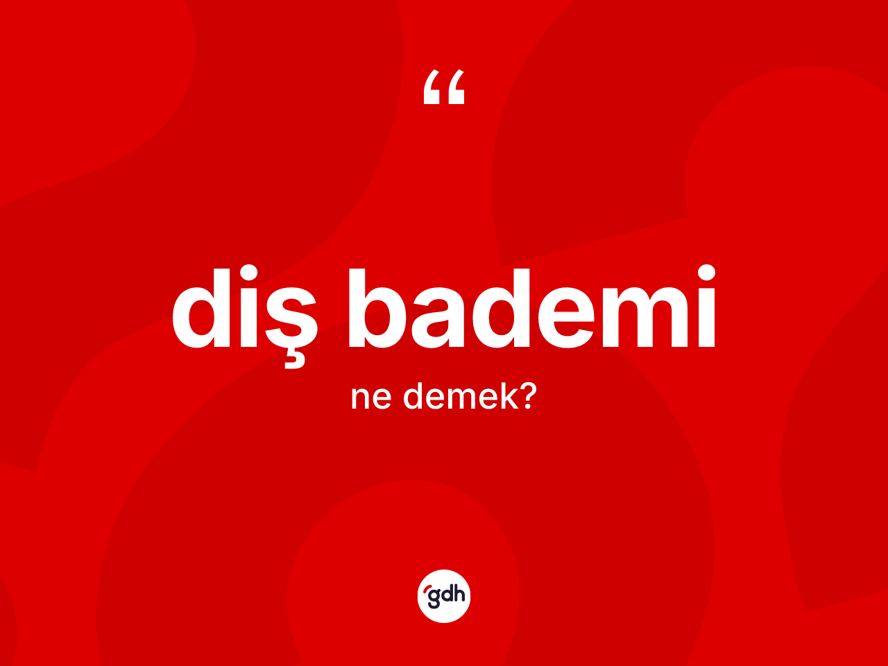 Diş bademi kelimesi ne demek? Diş bademinin TDK'ya göre anlamı nedir?