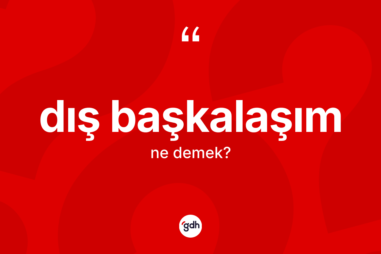 Dış başkalaşım kelimesi ne anlama gelir?