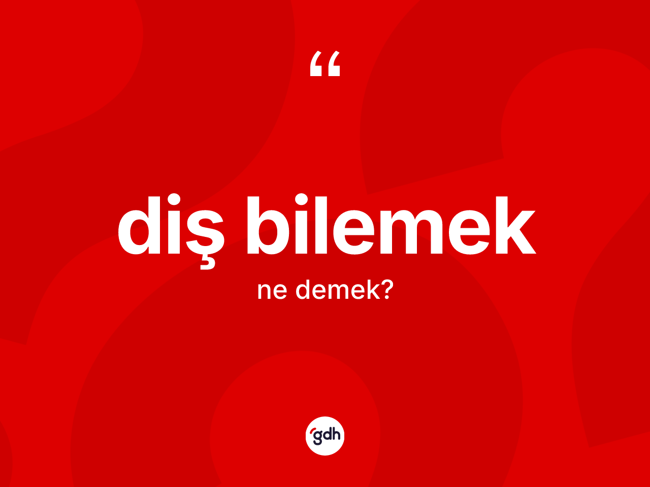 Diş bilemek ifadesinin anlamı nedir? Diş bilemek sözünün TDK açıklaması nedir?
