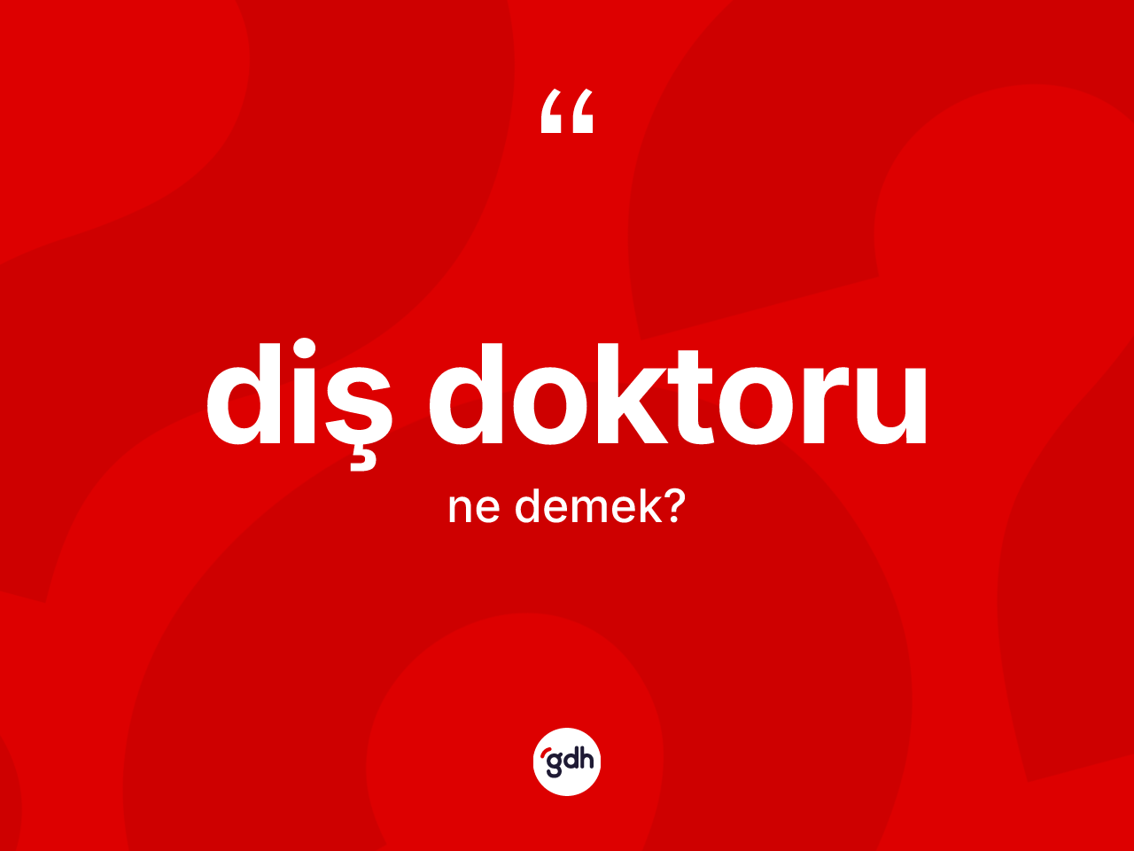 Diş doktoru kelimesi ne demek? Diş doktoru kelimesinin TDK anlamı nedir?
