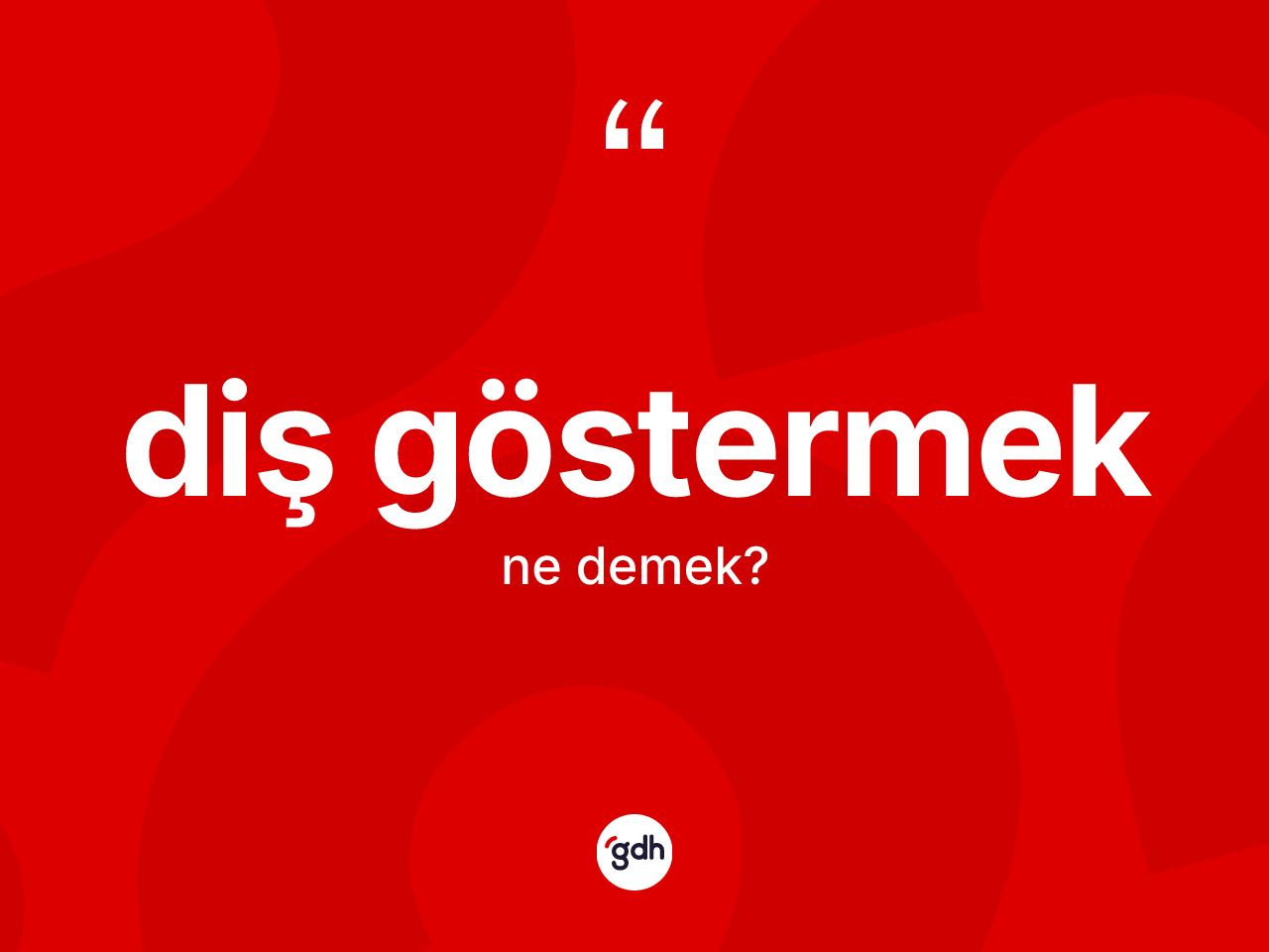Diş göstermek ifadesinin anlamı nedir? Diş göstermek ifadesi hangi durumlarda kullanılır