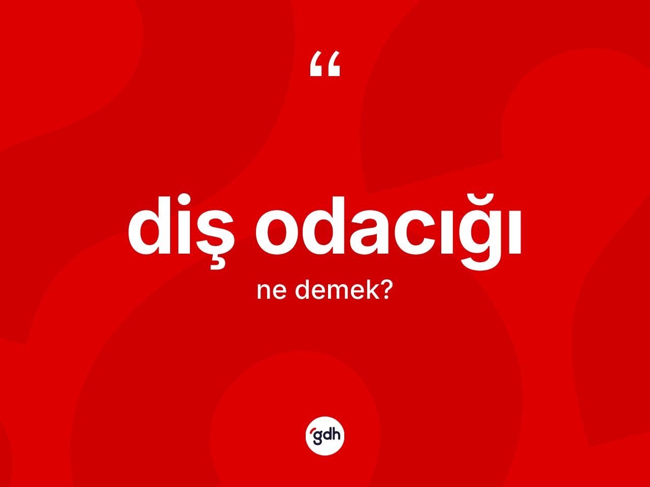 Diş odacığı kelimesinin sözlükteki tanımı nedir? Diş odacığı kelimesinin kaç farklı anlamı var?