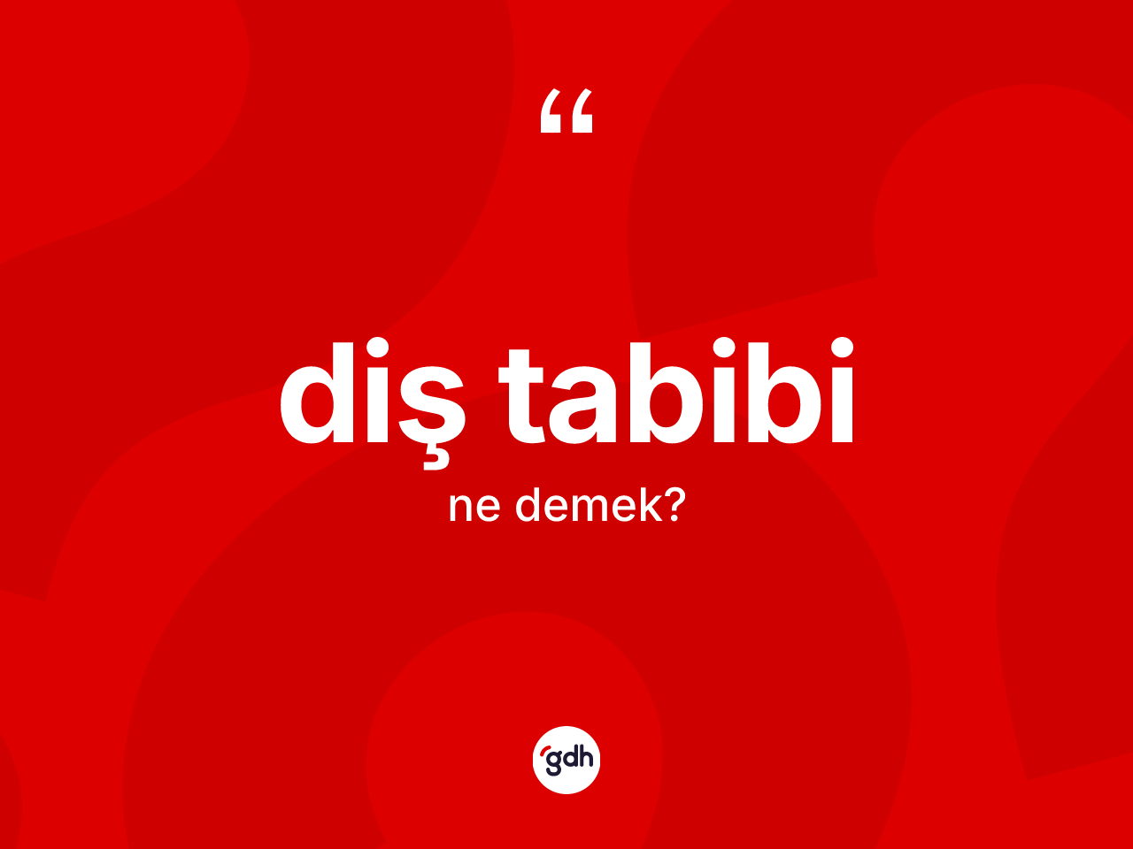 Diş tabibi kelimesinin anlamı nedir? Diş tabibinin TDK'ya göre anlamı nedir?