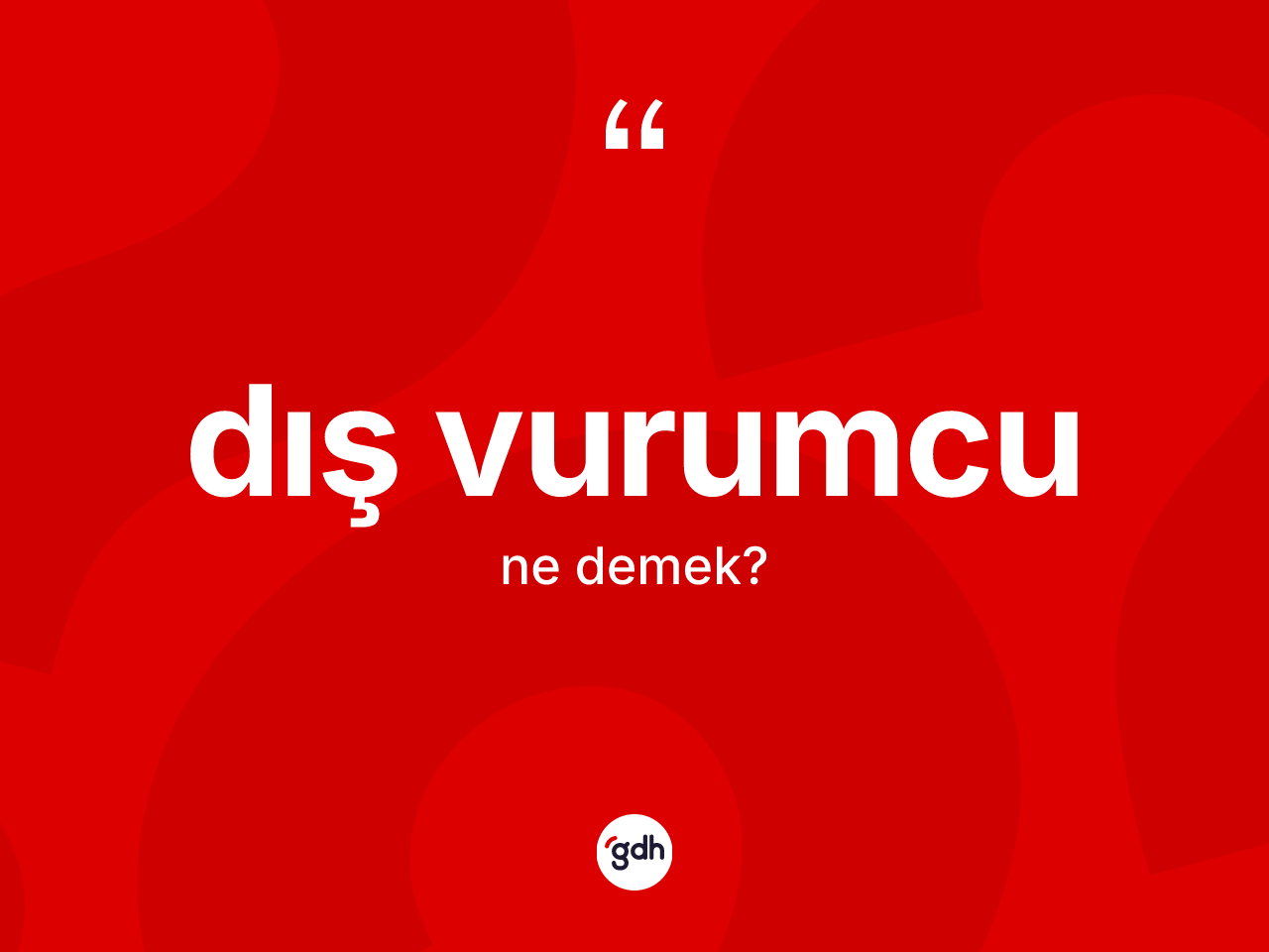 Dış vurumcu nedir? Dış vurumcu kelimesinin özellikleri nelerdir?