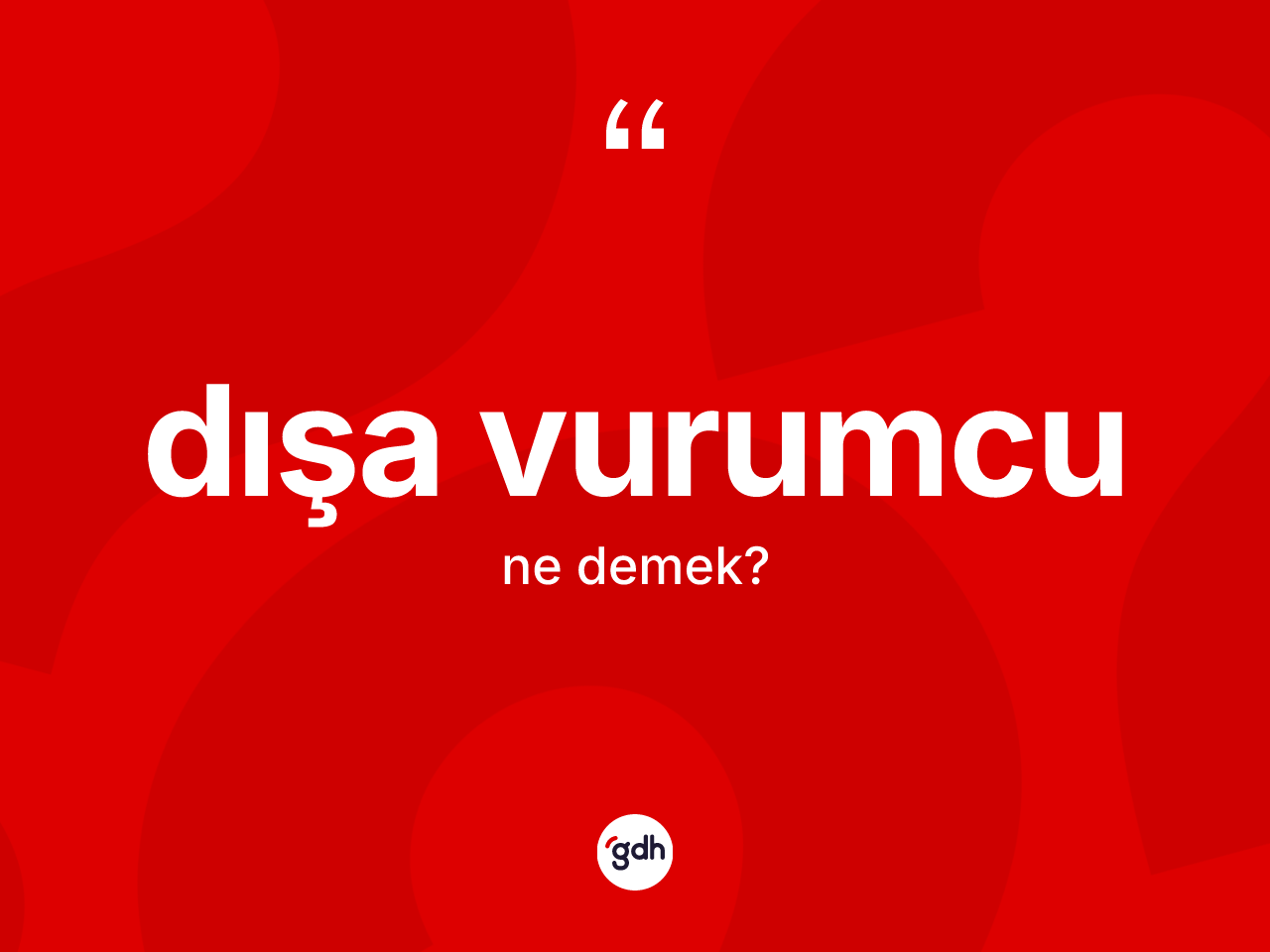 Dışa vurumcu kelimesinin sözlükteki tanımı nedir? Dışa vurumcunun kısaca tanımı nedir?