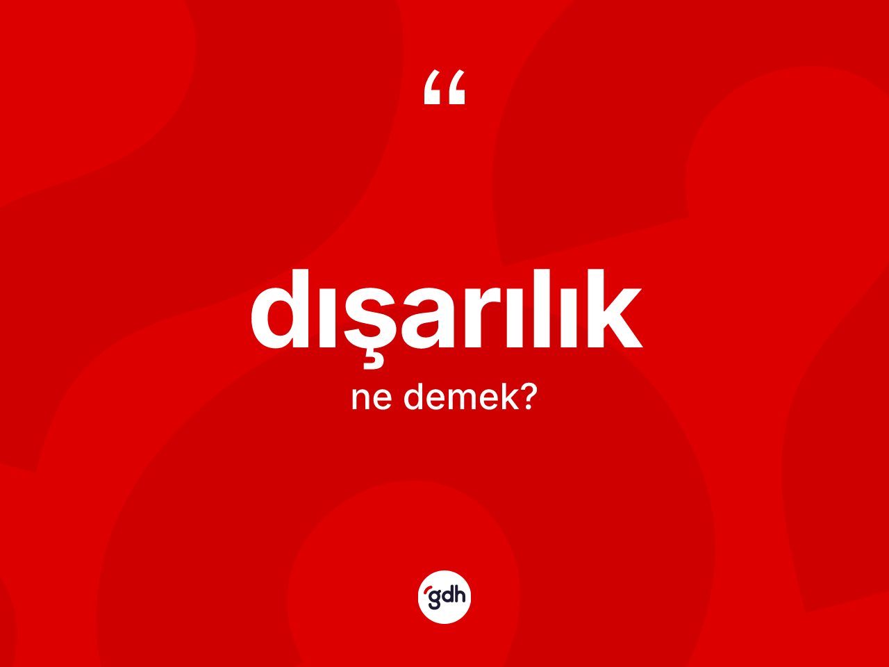 Dışarılık nedir? Dışarılık kelimesinin TDK anlamı nedir?