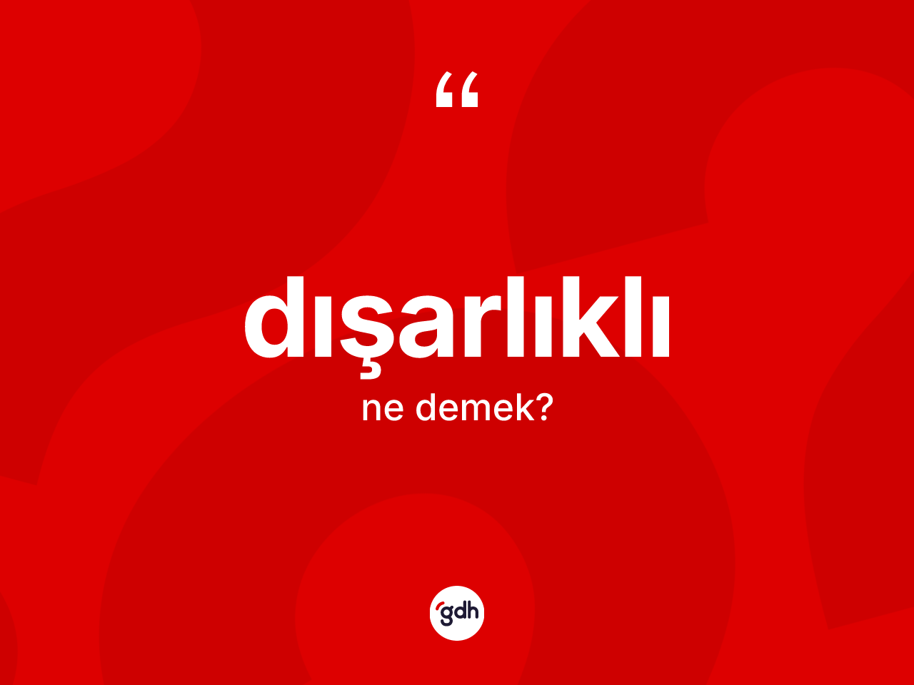Dışarlıklı kelimesinin tanımı nedir? Dışarlıklı kelimesinin TDK anlamı nedir?