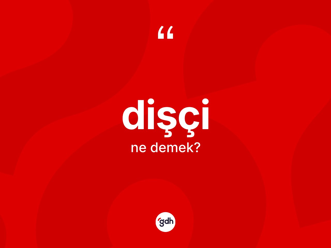 Dişçi kelimesinin tanımı nedir? Dişçinin halk arasındaki kullanımı nasıldır?