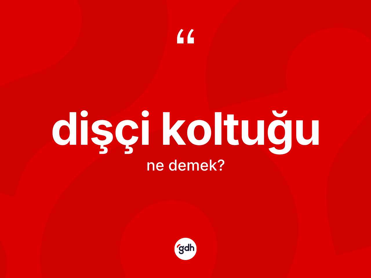 Dişçi koltuğu kelimesinin anlamı nedir? Dişçi koltuğunun kısaca tanımı nedir?