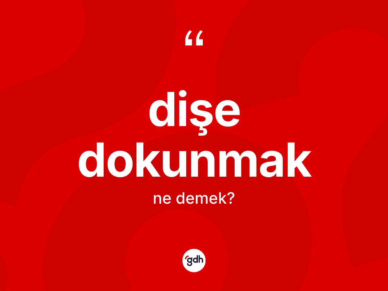 Dişe dokunmak ifadesinin kısaca anlamı nedir? Dişe dokunmak ifadesi hangi durumlarda kullanılır