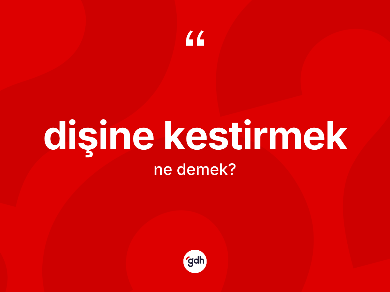 Dişine kestirmek ifadesi ne anlama gelir? Dişine kestirmek ifadesi nerede kullanılır?