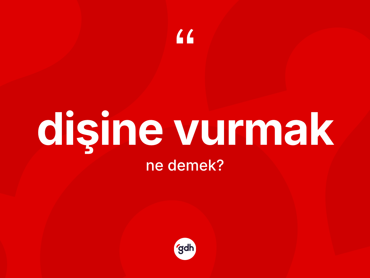 Dişine vurmak ifadesinin kısaca anlamı nedir? Dişine vurmak ifadesi nerede kullanılır?